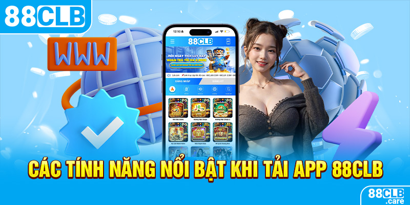 Các tính năng nổi bật khi tải app 88CLB