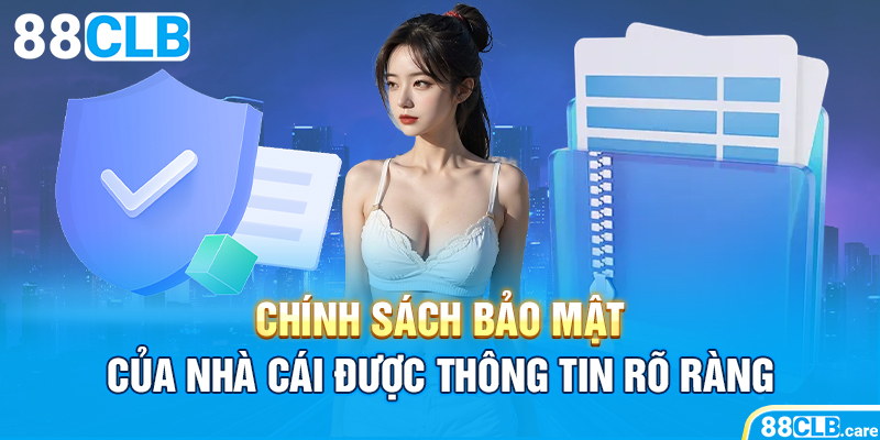 Chính sách bảo mật của nhà cái được thông tin rõ ràng