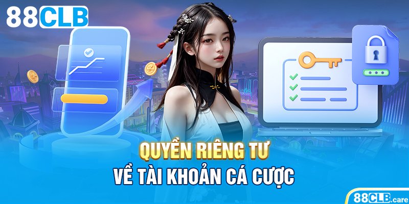 Quyền riêng tư về tài khoản cá cược