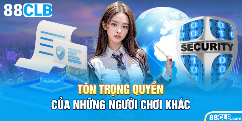 Tôn trọng quyền của những người chơi khác