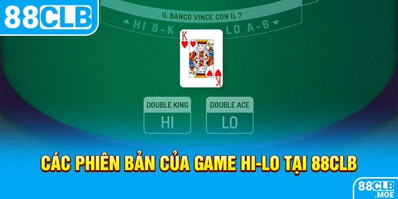 Các phiên bản của game Hi-Lo tại 88CLB