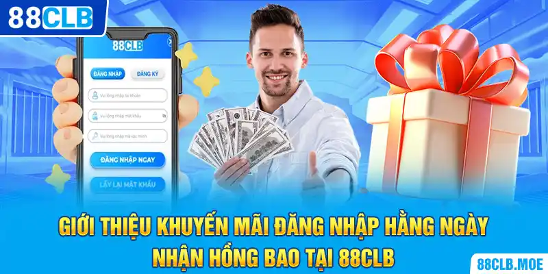 Giới thiệu khuyến mãi đăng nhập hằng ngày nhận hồng bao tại 88CLB